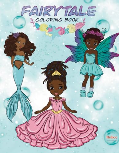 Fairytale Coloring Book: Enchanted Black Princesses, Mermaids & Fairies featuring African-American Princesses